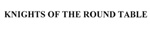 购买商标 KNIGHTS OF THE ROUND TABLE