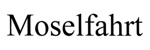 购买商标 Moselfahrt